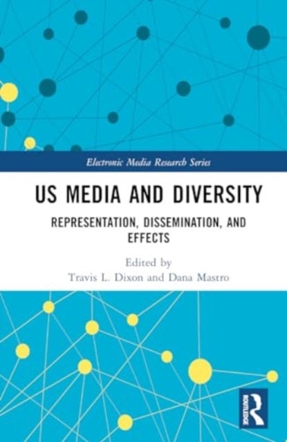US Media and Diversity - Representation, Dissemination, and Effects