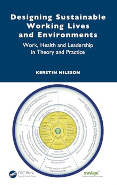 Designing Sustainable Working Lives and Environments - Work, Health and Leadership in Theory and Practice
