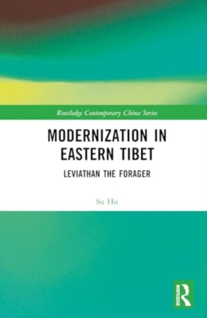 Modernization in Eastern Tibet - Leviathan the Forager