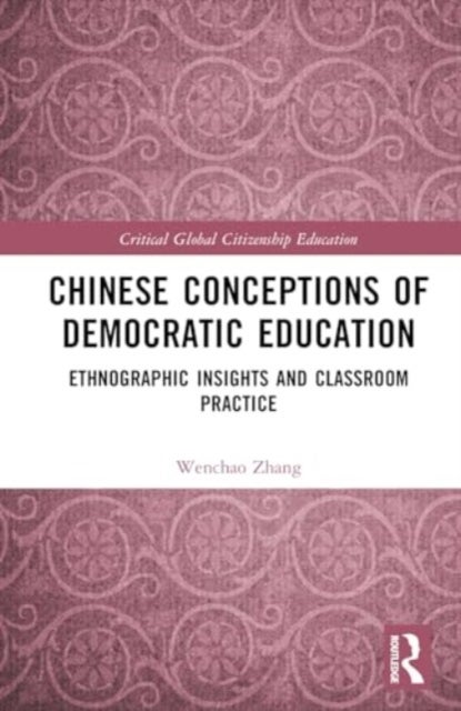 Chinese Conceptions of Democratic Education - Ethnographic Insights and Classroom Practice