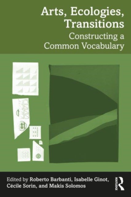 Arts, Ecologies, Transitions - Constructing a Common Vocabulary