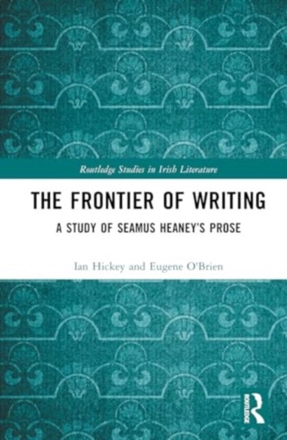 The Frontier of Writing - A Study of Seamus Heaney’s Prose