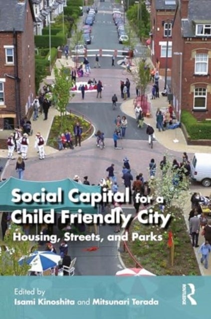 Social Capital for a Child-Friendly City - Housing, Streets, and Parks