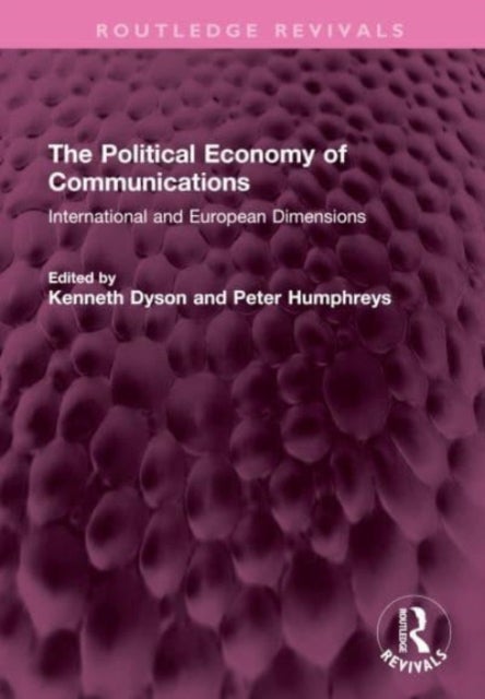 The Political Economy of Communications - International and European Dimensions