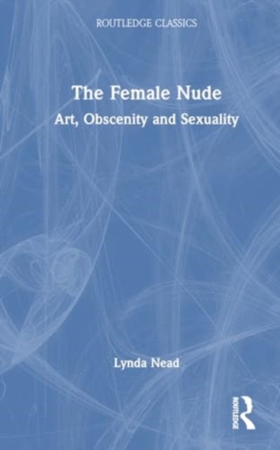 The Female Nude - Art, Obscenity and Sexuality