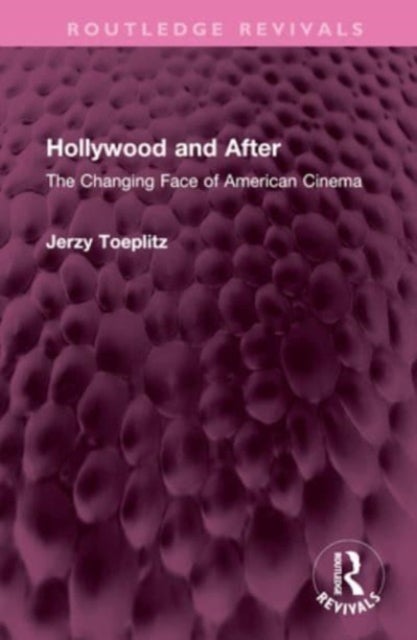 Hollywood and After - The Changing Face of American Cinema