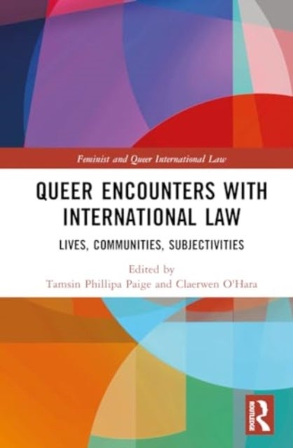 Queer Encounters with International Law - Lives, Communities, Subjectivities