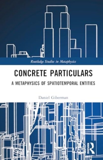 Concrete Particulars - A Metaphysics of Spatiotemporal Entities