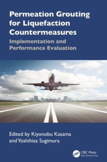 Permeation Grouting for Liquefaction Countermeasures - Implementation and Performance Evaluation