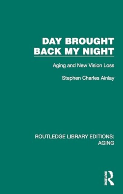 Day Brought Back My Night - Aging and New Vision Loss