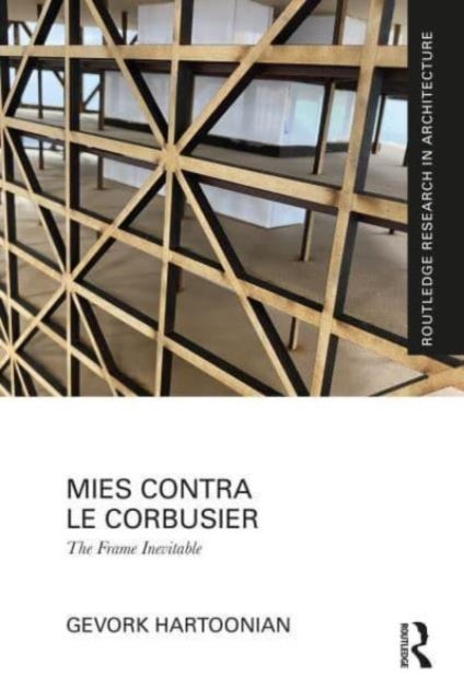 Mies Contra le Corbusier - The Frame Inevitable