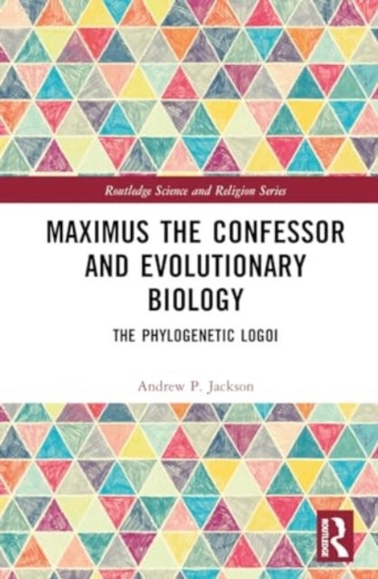 Maximus the Confessor and Evolutionary Biology - The Phylogenetic Logoi
