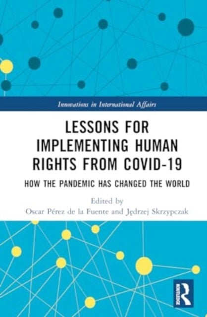 Lessons for Implementing Human Rights from COVID-19 - How the Pandemic Has Changed the World