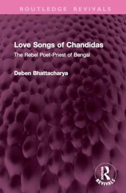 Love Songs of Chandidas - The Rebel Poet-Priest of Bengal