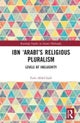 Ibn ‘Arabi’s Religious Pluralism