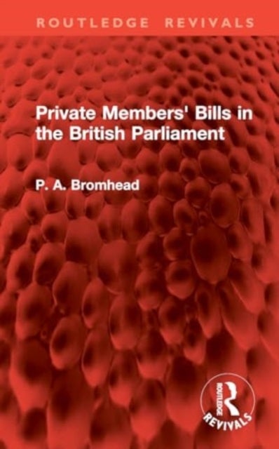 Private Members'' Bills in the British Parliament