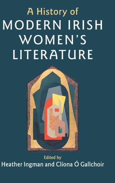 A History of Modern Irish Women''s Literature