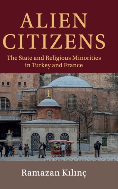 Alien Citizens - The State and Religious Minorities in Turkey and France