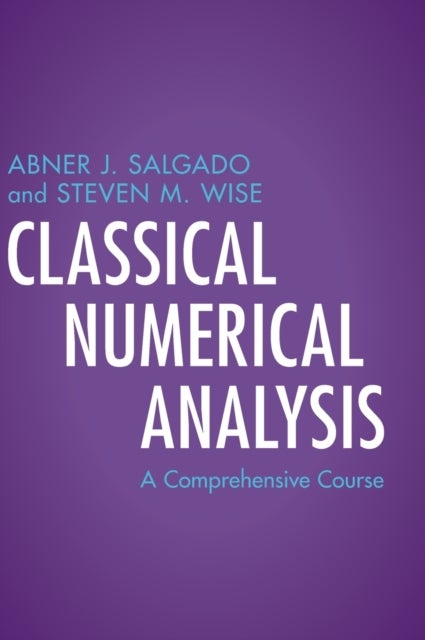 Classical Numerical Analysis - A Comprehensive Course