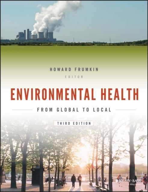 Environmental Health – From Global to Local 3e - From Global to Local