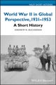 World War II in Global Perspective, 1931–1953 – A Short History