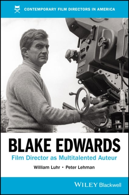 Blake Edwards – Film Director as Multitalented Auteur - Film Director as Multitalented Auteur