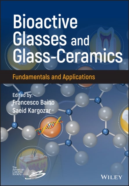 Bioactive Glasses and Glass–Ceramics: Fundamentals  and Applications - Fundamentals and Applications