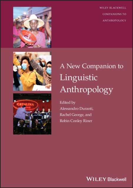 The New Wiley Blackwell Companion to Linguistic Anthropology