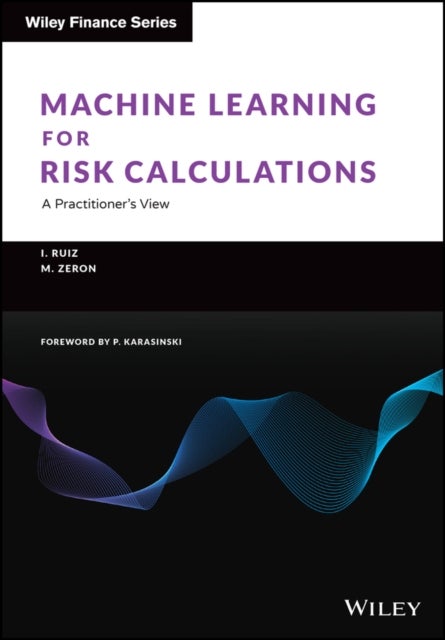 Machine Learning for Risk Calculations – A Practitioner′s View - A Practitioner's View