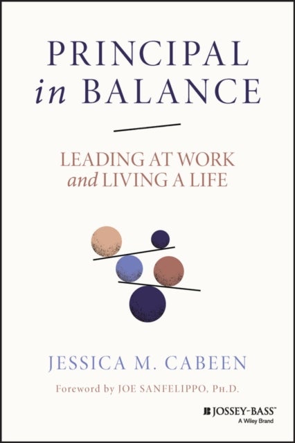 Principal in Balance – Leading at Work and Living a Life - Leading at Work and Living a Life
