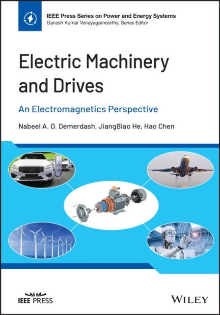 Electric Machinery and Drives: An Electromagnetics  Perspective - An Electromagnetics Perspective