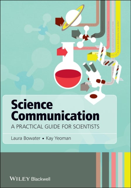 Science Communication - A Practical Guide forScientists - A Practical Guide for Scientists