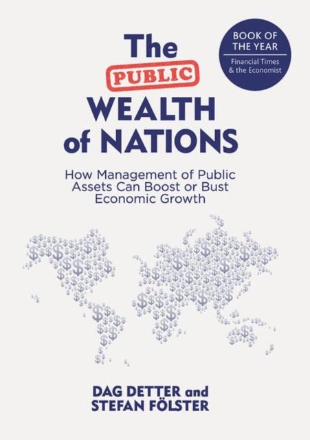 The Public Wealth of Nations - How Management of Public Assets Can Boost or Bust Economic Growth