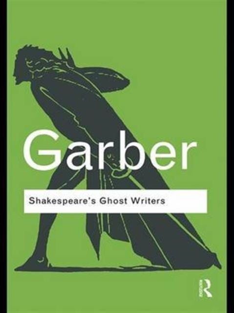 Shakespeare''s Ghost Writers - Literature as Uncanny Causality