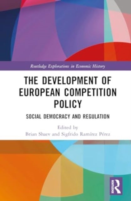 The Development of European Competition Policy - Social Democracy and Regulation