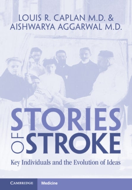 Stories of Stroke - Key Individuals and the Evolution of Ideas
