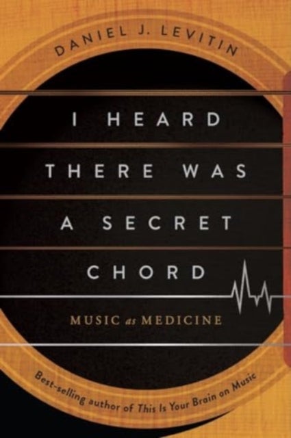 I Heard There Was a Secret Chord – Music as Medicine - Music as Medicine