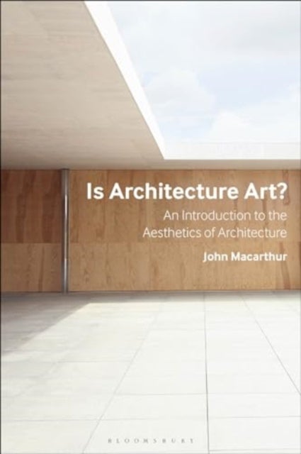 Is Architecture Art? - An Introduction to the Aesthetics of Architecture