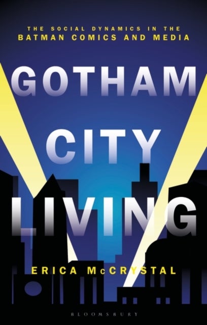 Gotham City Living - The Social Dynamics in the Batman Comics and Media