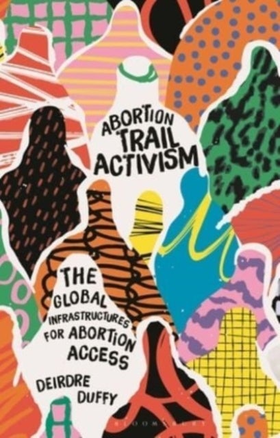 Abortion Trail Activism - The Global Infrastructures for Abortion Access