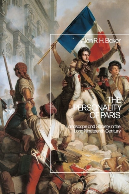 Personality of Paris - Landscape and Society in the Long-Nineteenth Century