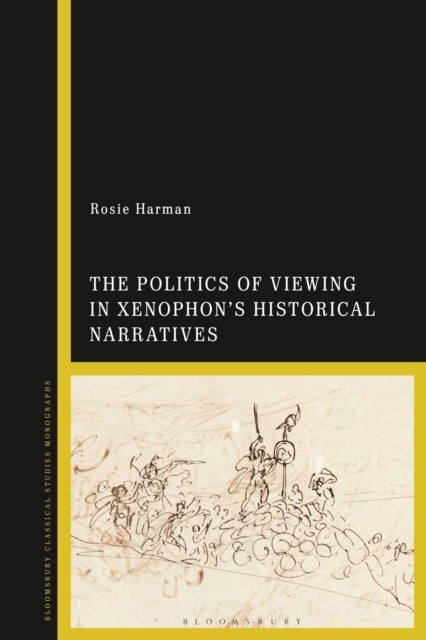 The Politics of Viewing in Xenophon¿s Historical Narratives