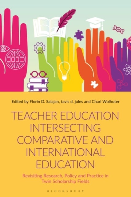 Teacher Education Intersecting Comparative and International Education - Revisiting Research, Policy and Practice in Twin Scholarship Fields