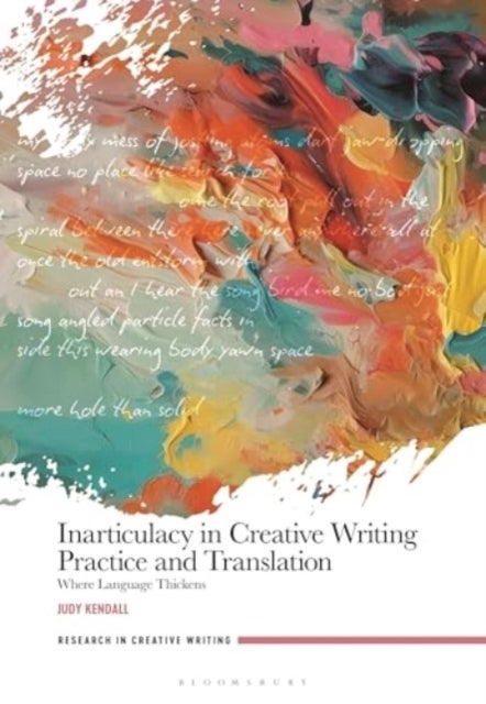 Inarticulacy in Creative Writing Practice and Translation