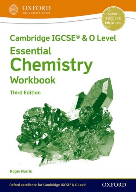 Cambridge IGCSE¿ & O Level Essential Chemistry: Workbook Third Edition
