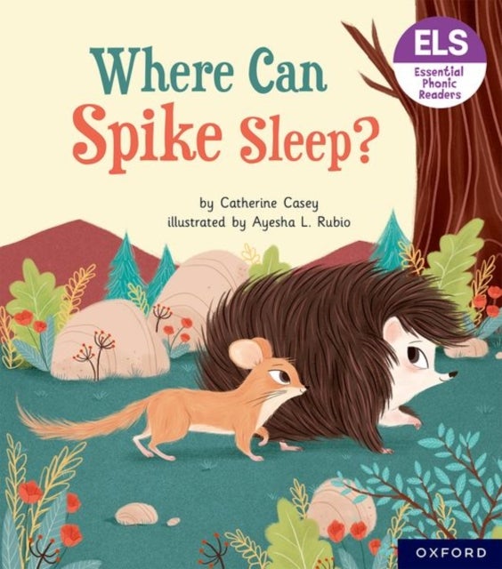 Essential Letters and Sounds: Essential Phonic Readers: Oxford Reading Level 6: Where Can Spike Slee