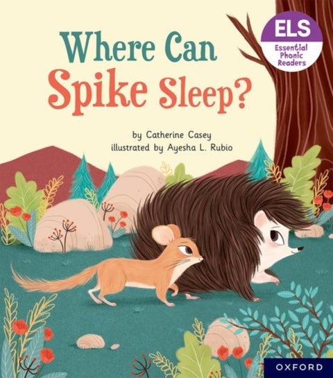 Essential Letters and Sounds: Essential Phonic Readers: Oxford Reading Level 6: Where Can Spike Slee