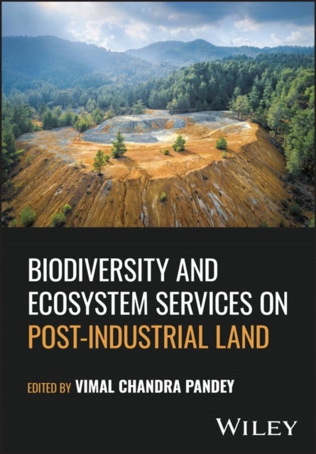 Biodiversity and Ecosystem Services on Post–Indust rial Land