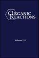 Organic Reactions Volume 115