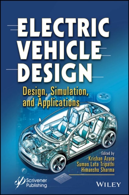 Electric Vehicle Design: Design, Simulation and Ap plications - Design, Simulation, and Applications